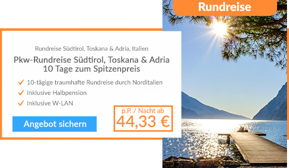 Rundreise Südtirol, Toskana & Adria